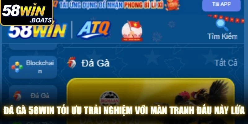 Đá gà 58WIN tối ưu trải nghiệm với những màn tranh đấu nảy lửa