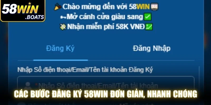 Các bước đăng ký 58WIN đơn giản, nhanh chóng dễ thao tác