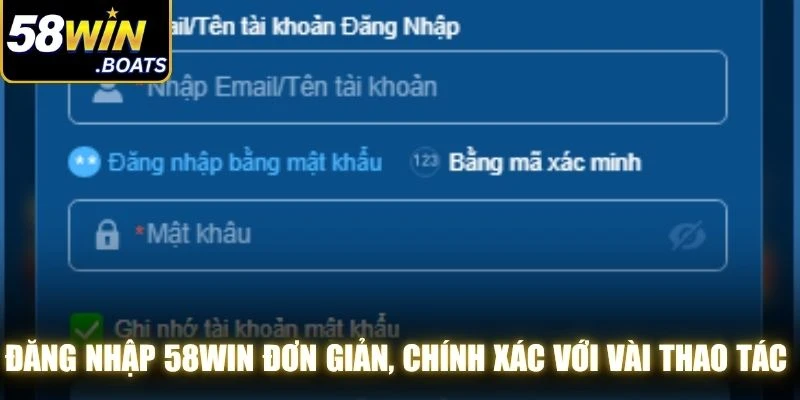 Đăng nhập 58WIN đơn giản, chính xác với vài thao tác nhanh gọn