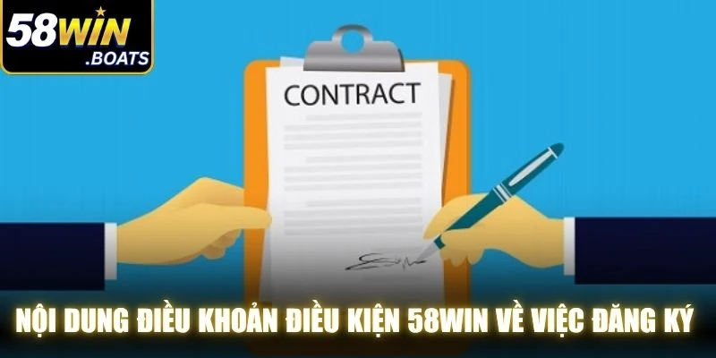 Nội dung điều khoản điều kiện 58WIN về việc đăng ký tài khoản