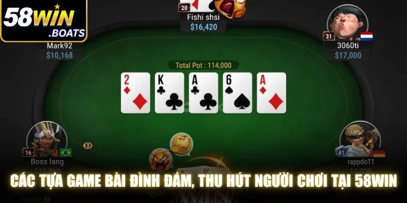 Các tựa game bài đình đám, thu hút người chơi tại 58WIN