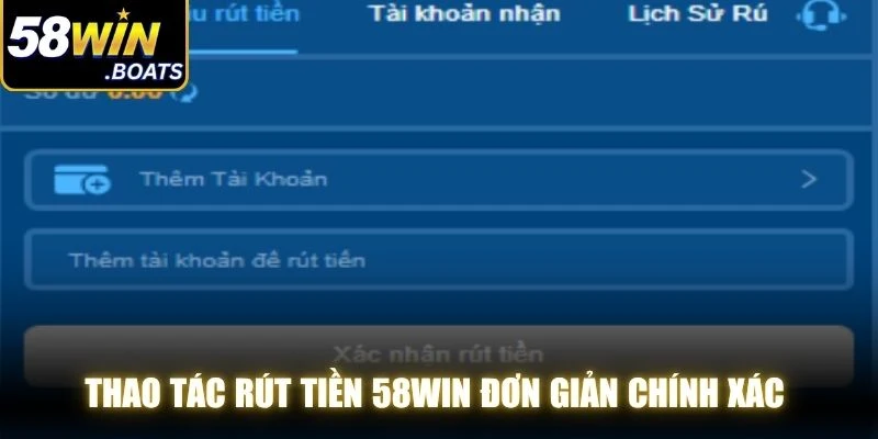 Thao tác rút tiền 58WIN đơn giản chính xác chỉ trong vài bước